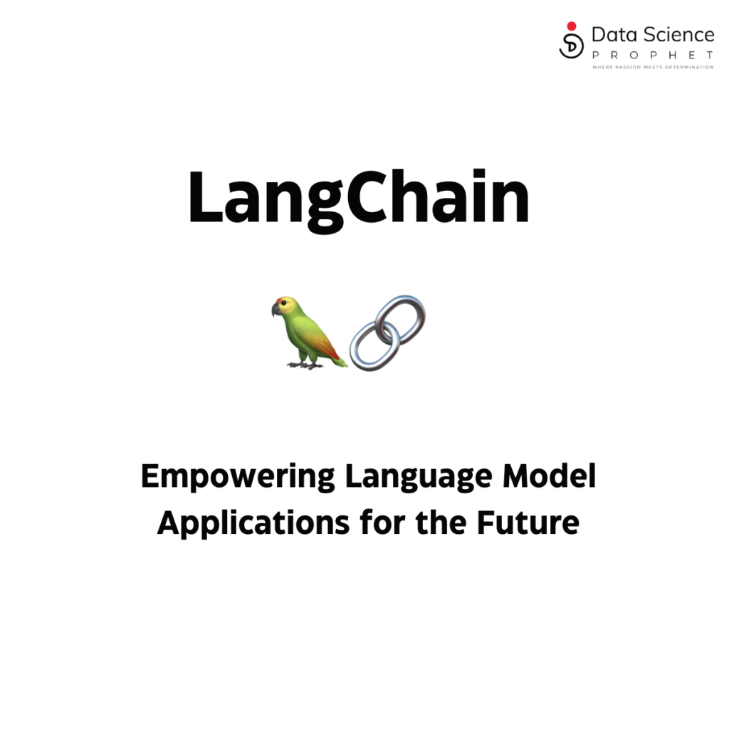 LangChain: Empowering Language Model Applications for the Future
